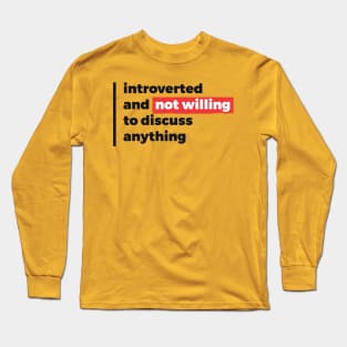 Introverted and not willing to discuss anything (Black & Red Design) Long Sleeve T-Shirt